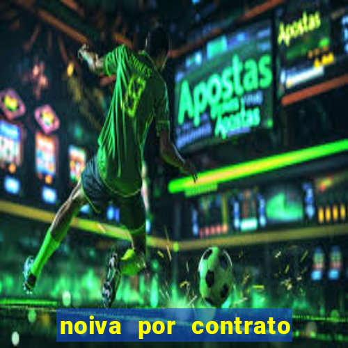 noiva por contrato filme completo dublado