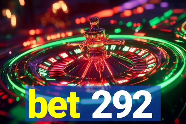bet 292