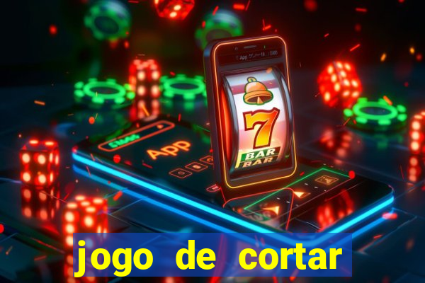 jogo de cortar frutinha para ganhar dinheiro