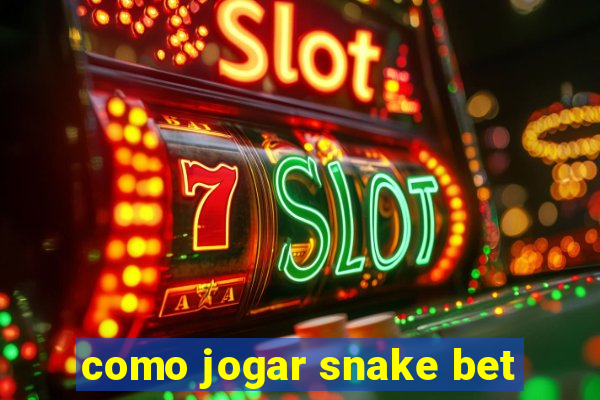 como jogar snake bet