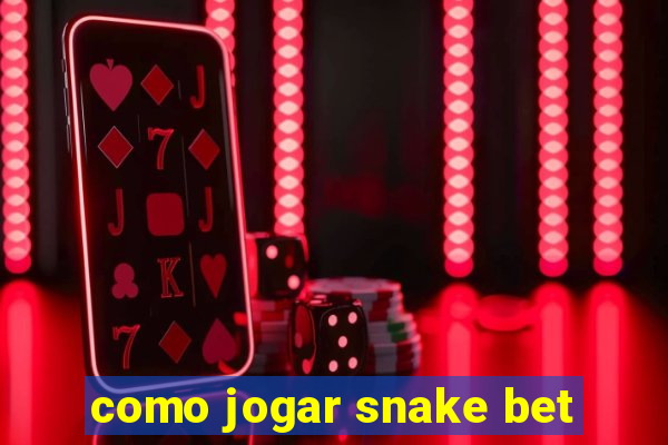 como jogar snake bet
