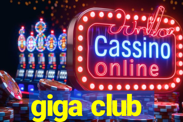 giga club