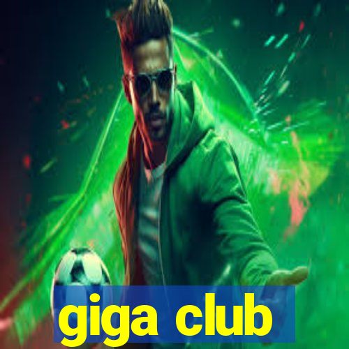 giga club