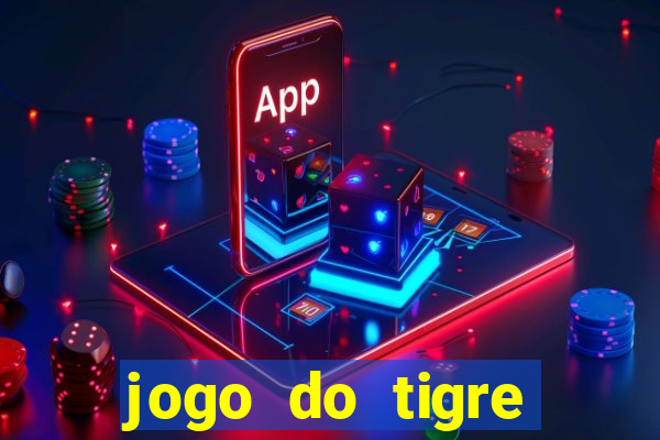 jogo do tigre ganha dinheiro mesmo