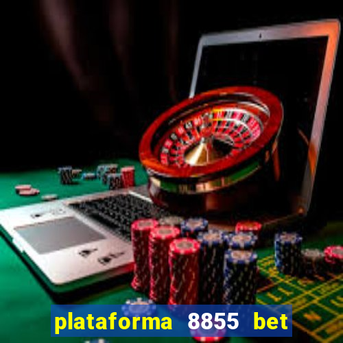 plataforma 8855 bet é confiável