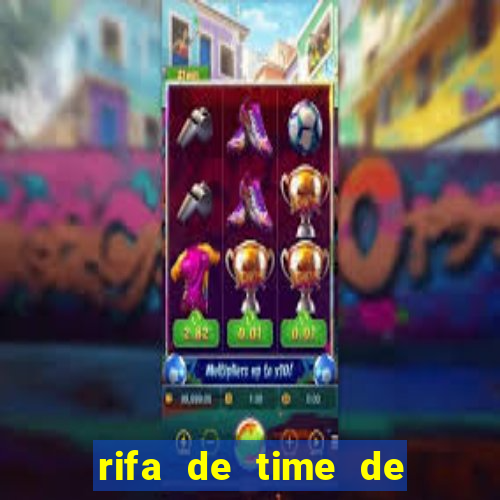 rifa de time de futebol qual sai mais