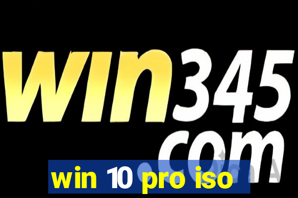 win 10 pro iso