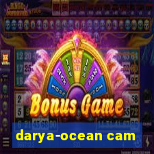 darya-ocean cam