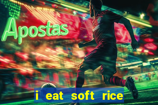 i eat soft rice in another world em português