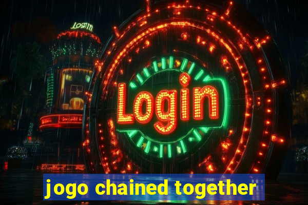 jogo chained together