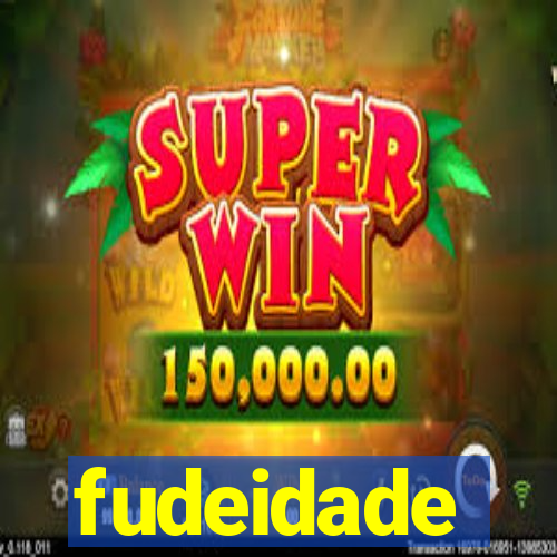 fudeidade
