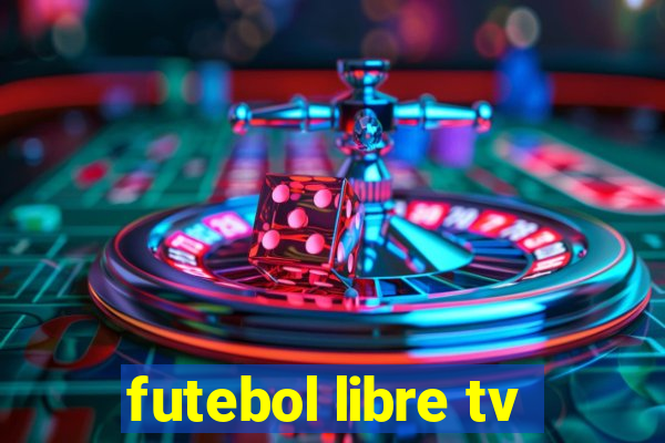 futebol libre tv