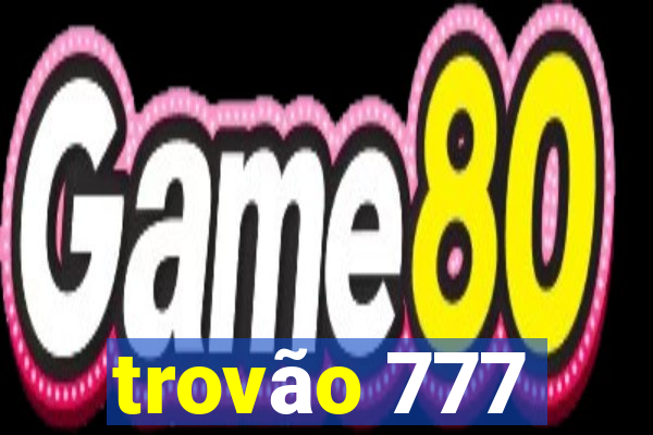 trovão 777