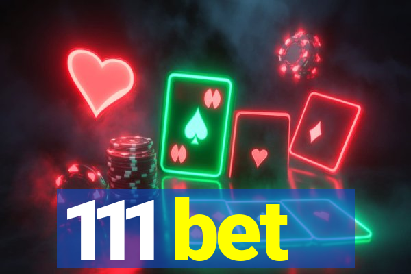 111 bet