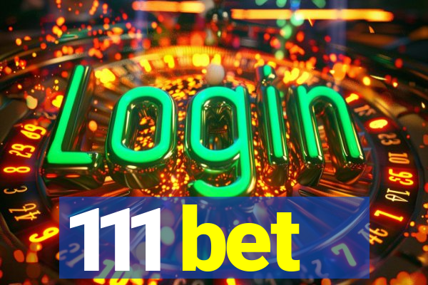 111 bet