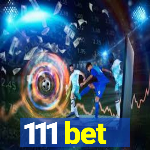 111 bet