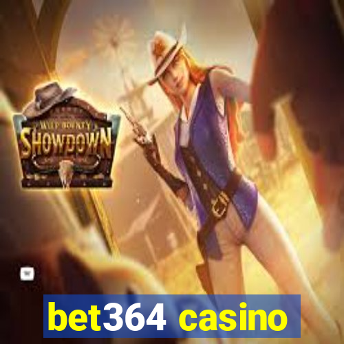 bet364 casino