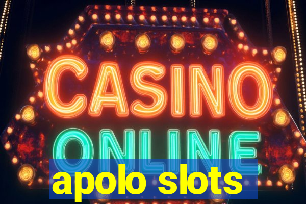 apolo slots
