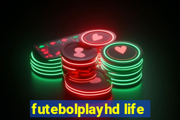 futebolplayhd life