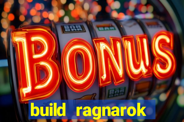 build ragnarok history reborn rag