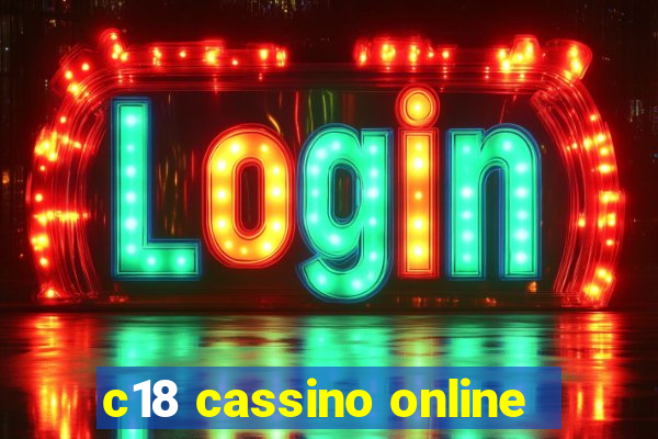 c18 cassino online