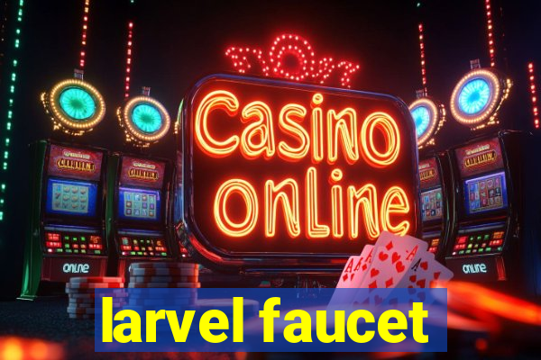 larvel faucet