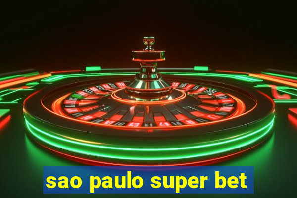 sao paulo super bet