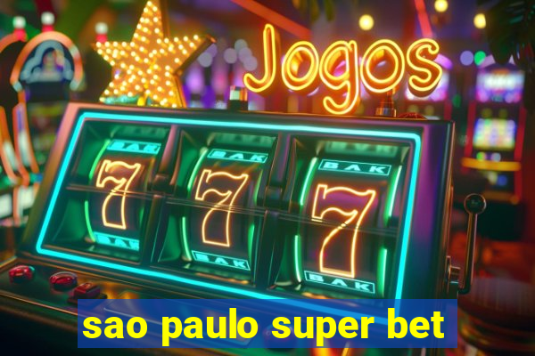 sao paulo super bet
