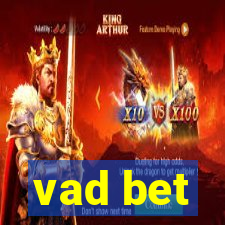 vad bet