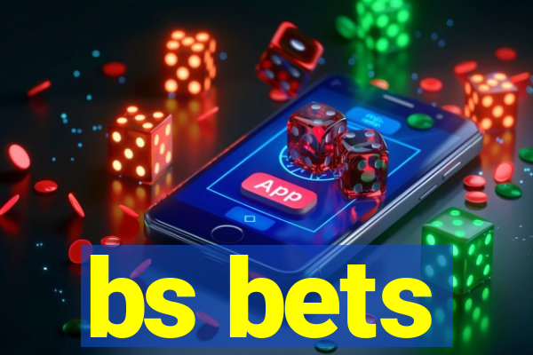 bs bets