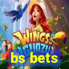 bs bets