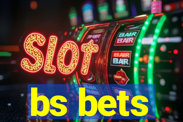 bs bets