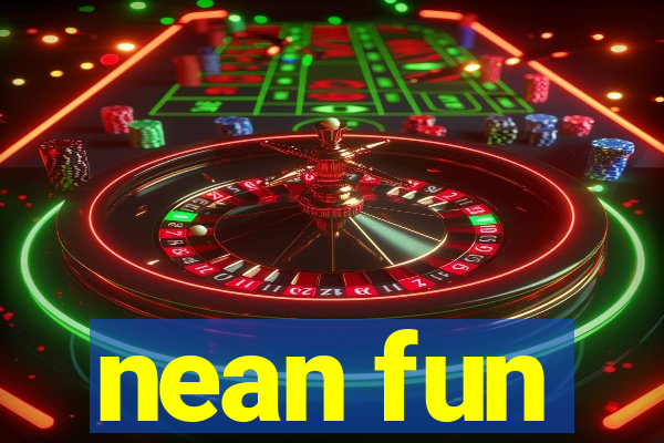 nean fun