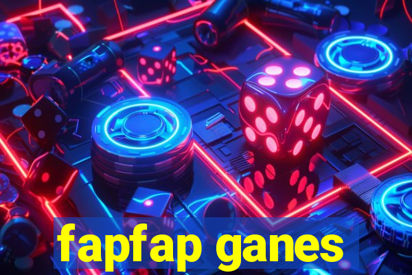 fapfap ganes