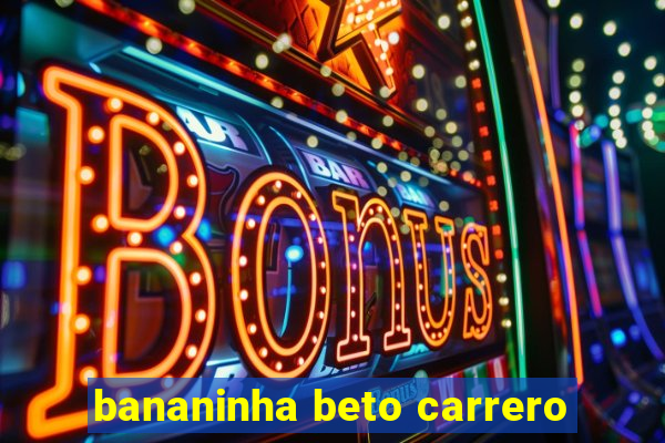 bananinha beto carrero