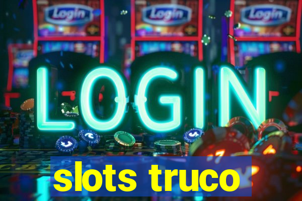 slots truco