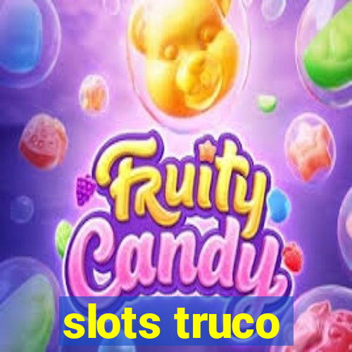 slots truco