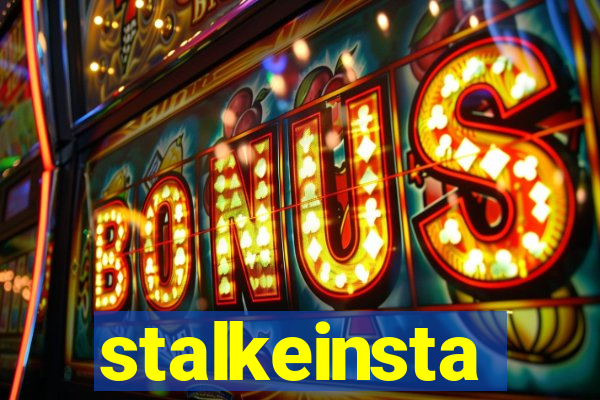 stalkeinsta