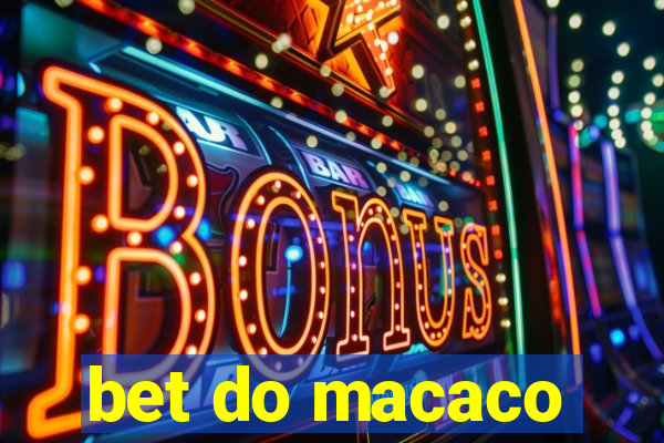 bet do macaco