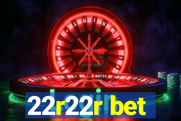 22r22r bet