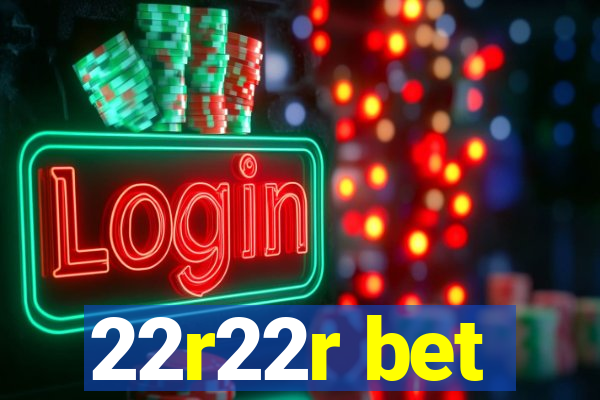 22r22r bet