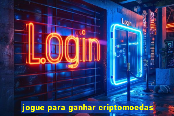 jogue para ganhar criptomoedas