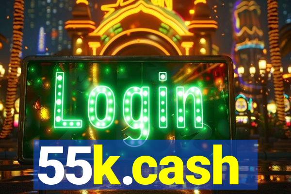 55k.cash