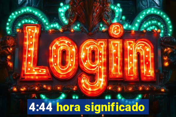 4:44 hora significado