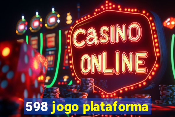 598 jogo plataforma