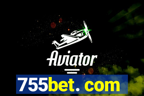 755bet. com