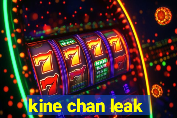 kine chan leak