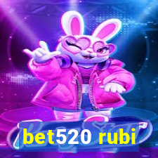 bet520 rubi