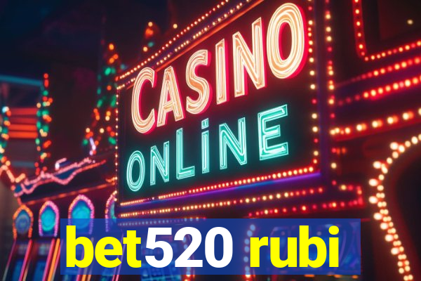 bet520 rubi