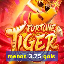 menos 3.75 gols